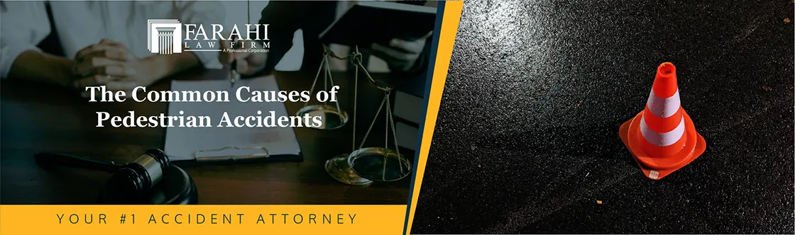 Common Causes of Pedestrian Accidents in California | Farahi Law Firm APC